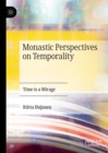 Image for Monastic perspectives on temporality: time is a mirage