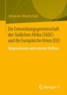 Image for Die Entwicklungsgemeinschaft Des Sudlichen Afrika (SADC) Und Die Europaische Union (EU): Regionalismus Und Externer Einfluss
