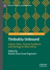 Image for Timbuktu Unbound: Islamic Texts, Textual Traditions and Heritage in West Africa