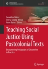 Image for Teaching social justice using postcolonial texts  : encountering pedagogies of discomfort in practice