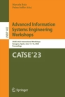 Image for Advanced information systems engineering workshops  : CASEe 2023 International Workshops, Zaragoza, Spain, June 12-16, 2023, proceedings