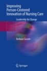 Image for Improving person-centered innovation of nursing care  : leadership for change