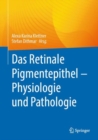 Image for Das Retinale Pigmentepithel - Physiologie und Pathologie