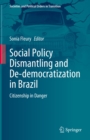 Image for Social Policy Dismantling and De-Democratization in Brazil: Citizenship in Danger