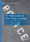 Image for The politicization of police stops in Europe  : public issues and police reform