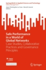 Image for Safe Performance in a World of Global Networks : Case Studies, Collaborative Practices and Governance Principles