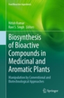 Image for Biosynthesis of bioactive compounds in medicinal and aromatic plants  : manipulation by conventional and biotechnological approaches
