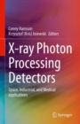 Image for X-Ray Photon Processing Detectors: Space, Industrial, and Medical Applications