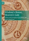 Image for Wisdom&#39;s House, Heaven&#39;s Gate