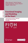 Image for Functional imaging and modeling of the heart  : 12th International Conference, FIMH 2023, Lyon, France, June 20-22, 2023, proceedings