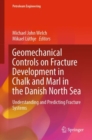 Image for Geomechanical Controls on Fracture Development in Chalk and Marl in the Danish North Sea