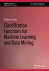 Image for Classification Functions for Machine Learning and Data Mining