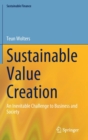 Image for Sustainable value creation  : an inevitable challenge to business and society
