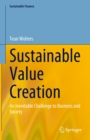 Image for Sustainable Value Creation: An Inevitable Challenge to Business and Society