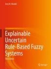 Image for Explainable Uncertain Rule-Based Fuzzy Systems
