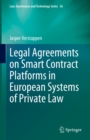 Image for Legal Agreements on Smart Contract Platforms in European Systems of Private Law : 56