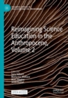 Image for Reimagining Science Education in the Anthropocene, Volume 2
