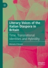 Image for Literary voices of the Italian diaspora in Britain  : time, transnational identities and hybridity