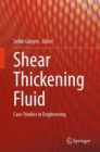 Image for Shear thickening fluid  : case studies in engineering