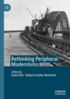 Image for Rethinking Peripheral Modernisms