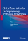 Image for Clinical Cases in Cardiac Electrophysiology Vol. 3: Ventricular Arrhythmias