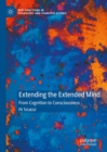 Image for Extending the extended mind: from cognition to consciousness