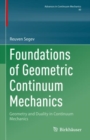 Image for Foundations of geometric continuum mechanics  : geometry and duality in continuum mechanics
