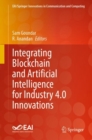Image for Integrating Blockchain and Artificial Intelligence for Industry 4.0 Innovations