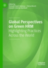 Image for Global perspectives on green HRM  : highlighting practices across the world