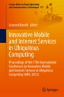 Image for Innovative Mobile and Internet Services in Ubiquitous Computing: Proceedings of the 17th International Conference on Innovative Mobile and Internet Services in Ubiquitous Computing (IMIS-2023) : 177