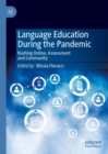 Image for Language Education During the Pandemic: Rushing Online, Assessment and Community
