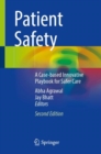 Image for Patient safety  : a case-based innovative playbook for safer care