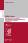 Image for HCI in Games: 5th International Conference, HCI-Games 2023, Held as Part of the 25th HCI International Conference, HCII 2023, Copenhagen, Denmark, July 23-28, 2023, Proceedings, Part II : 14047
