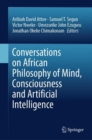 Image for Conversations on African Philosophy of Mind, Consciousness and Artificial Intelligence