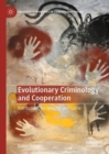 Image for Evolutionary criminology and cooperation  : retribution, reciprocity, and crime