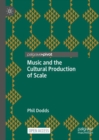 Image for Music and the Cultural Production of Scale