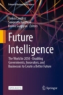 Image for Future Intelligence : The World in 2050 - Enabling Governments, Innovators, and Businesses to Create a Better Future