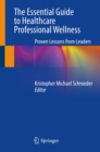 Image for Essential Guide to Healthcare Professional Wellness: Proven Lessons from Leaders