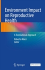 Image for Environment Impact on Reproductive Health : A Translational Approach
