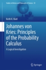 Image for Johannes von Kries: Principles of the Probability Calculus