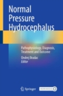 Image for Normal Pressure Hydrocephalus: Pathophysiology, Diagnosis, Treatment and Outcome