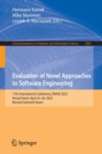 Image for Evaluation of novel approaches to software engineering  : 17th International Conference, ENASE 2022, virtual event, April 25-26 2022, revised selected papers