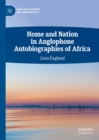 Image for Home and Nation in Anglophone Autobiographies of Africa
