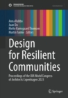 Image for Design for Resilient Communities: Proceedings of the UIA World Congress of Architects Copenhagen 2023