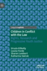 Image for Children in conflict with the law  : rights, research and progressive youth justice