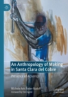 Image for An Anthropology of Making in Santa Clara del Cobre