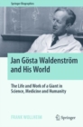 Image for Jan Gösta Waldenström and His World: The Life and Work of a Giant in Science, Medicine and Humanity