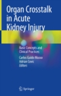 Image for Organ Crosstalk in Acute Kidney Injury: Basic Concepts and Clinical Practices