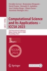 Image for Computational Science and Its Applications - ICCSA 2023: 23rd International Conference, Athens, Greece, July 3-6, 2023, Proceedings, Part I : 13956