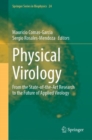Image for Physical virology  : from the state-of-the-art research to the future of applied virology